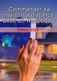 Michel Martin - Commander sa maison à distance avec un Raspberry Pi - Édition 2023.