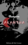 Lia Vilorë - Vampire Akantha - Episode 5 et 6 - Vie Antérieure et La Dame Blanche.