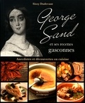 Sissy Dudevant - George Sand et ses recettes gasconnes - Anecdotes et découvertes en cuisine.