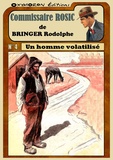 Rodolphe Bringer - Un homme volatilisé.