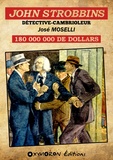 José Moselli - John Strobbins T3 - 180 000 000 de dollars.