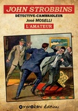 José Moselli - John Strobbins T5 - L'amateur.
