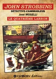 José Moselli - John Strobbins T6 - Le quatrième larron.