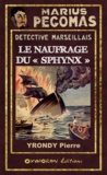 Pierre Yrondy - Le naufrage du « Sphynx ».