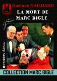 Gustave Gailhard - Marc Bigle - La mort de Marc Bigle.