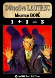 Maurice Boué - 1 + 1 = 3.