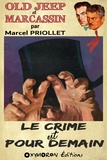 Marcel Priollet - Le crime est pour demain.