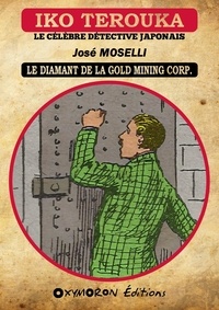 José Moselli - Iko Terouka - Le diamant de la Gold Mining Corp..