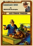 Rodolphe Bringer - Les trois Treize.