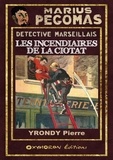 Pierre Yrondy et Louis-Félix Claudel - Les incendiaires de la Ciotat.