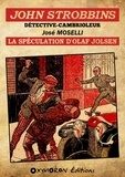 José Moselli - John Strobbins T12 - La spéculation d'Olaf Jolsen.