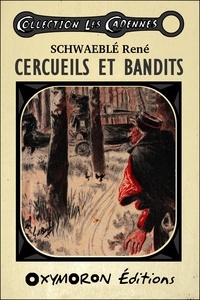 René Schwaeblé et Gil Baer - Cercueils et bandits.