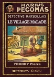 Pierre Yrondy - Le village malade.