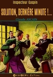 Claude Ascain - Solution, dernière minute !....