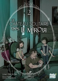 Tomo Taketomi et Mizuki Tsujimura - Le château solitaire dans le miroir Tome 2 : .
