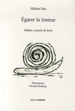 Hélène Duc - Egarer la lenteur - Haïkus, senryûs & brefs.