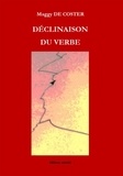 Maggy De Coster - Déclinaison du verbe.