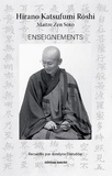 Jocelyne Derudder - Recueil des enseignements de Hirano Katsufumi Rôshi - Maître Zen Sôtô au Dôjô de Ten Chi Jin Zen Kai Paris.