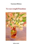 Constance Dickson - Un vase rempli d’émotions.