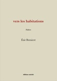 Eric Bernicot - Vers les habitations - Haïkus.