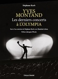 Stéphane Korb et Jacques Pessis - Yves Montand - Les derniers concerts à l'Olympia - Suivi d'un entretien avec Baudoin Lebon.