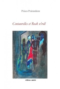 Prisca Poiraudeau - Centaurelles et Rock n'roll.