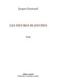 Jacques Gautrand - Les heures blanches.