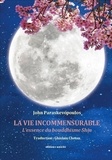 John Paraskevopoulos - La vie incommensurable - L'essence du bouddhisme Shin.