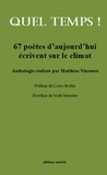Matthias Vincenot - Quel temps ! - 67 poètes d'aujourd'hui écrivent sur le climat.