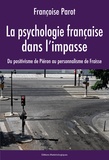 Françoise Parot - La psychologie française dans l'impasse - Du positivisme de Piéron au personnalisme de Fraisse.