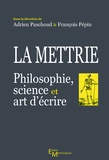 Adrien Paschoud et François Pépin - La Mettrie - Philosophie, science et art d'écrire.
