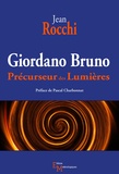 Jean Rocchi - Giordano Bruno - Précurseur des Lumières.