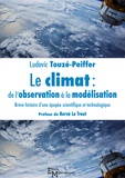 Ludovic Touzé-Peiffer - Le climat : de l'observation à la modélisation - Brève histoire d'une épopée scientifique et technologique.