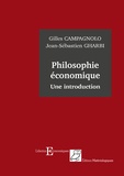 Gilles Campagnolo et Jean-Sébastien Gharbi - Philosophie économique - Une introduction.