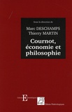 Marc Deschamps et Thierry Martin - Cournot, économie et philosophie.