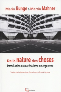 Mario Bunge et Martin Mahner - De la nature des choses - Introduction au matérialisme émergentiste.