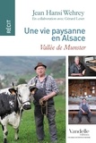 Jean Hansi Wehrey - Une vie paysanne en Alsace - Vallée de Munster.