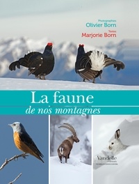 Olivier Born et Marjorie Born - La faune de nos montagnes.