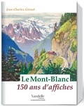  Collectif - Le Mont-Blanc - 150 ans d'affiches.