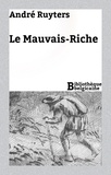 André Ruyters - Le Mauvais-Riche.