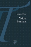 Jacques Brou - Naître humain.
