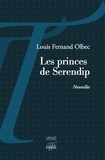 Louis Fernand Olbec - Les princes de Serendip.
