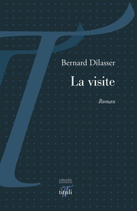 Bernard Dilasser - La visite.
