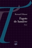 Bernard Dilasser - Fagots de lumière.