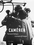 Fernand Deligny - Camérer - A propos d'images.