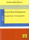 Charles Mba-Owono - Précis de Droit Civil gabonais - Les personnes - Les incapacités.