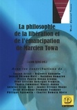 Lucien Ayissi - La philosophie de la libération et de l'émancipation de Marcien Towa.