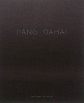  Dilecta - Jiang Dahai - Oeuvres récentes (2011-2016).