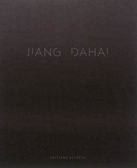 Dilecta - Jiang Dahai - Oeuvres récentes (2011-2016).