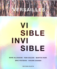 Dove Allouche et Nan Goldin - Versailles visible / invisible - 5 volumes.
